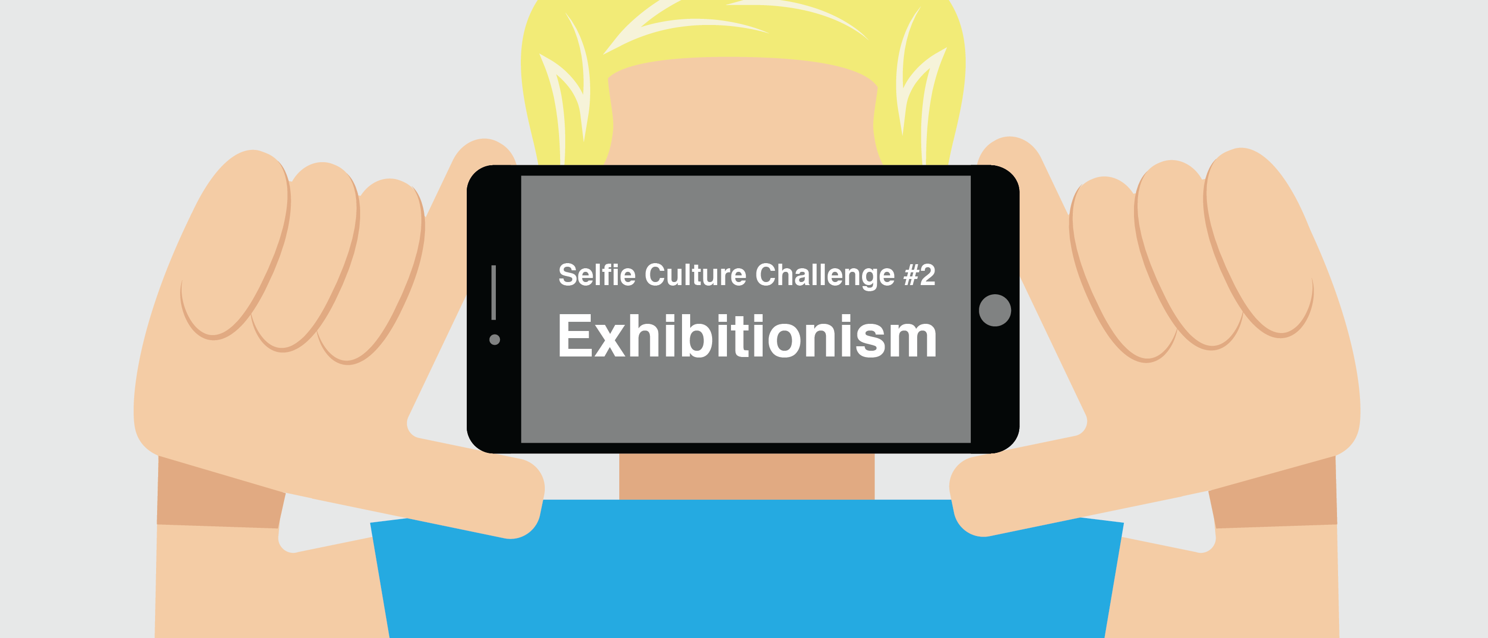 Selfie Culture Challenge #2: Exhibitionism